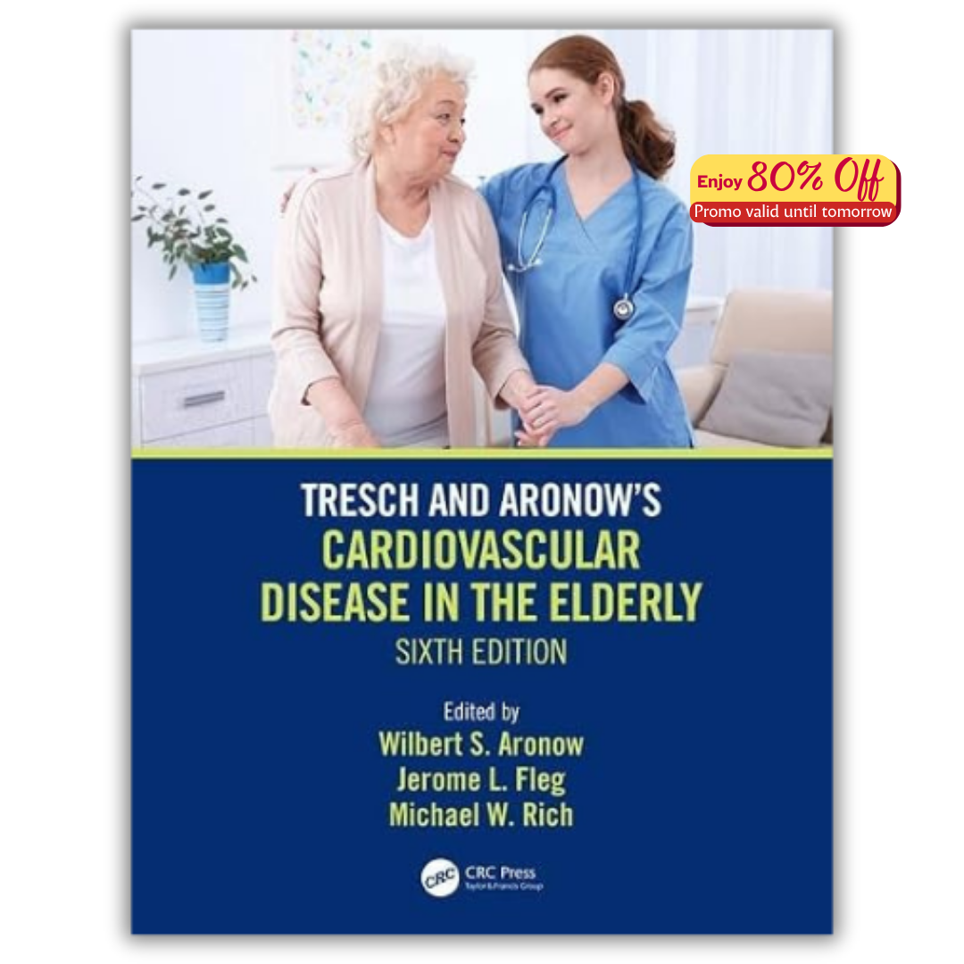 Tresch and Aronow's Cardiovascular Disease in the Elderly: Sixth Edition (Original PDF from Publisher)