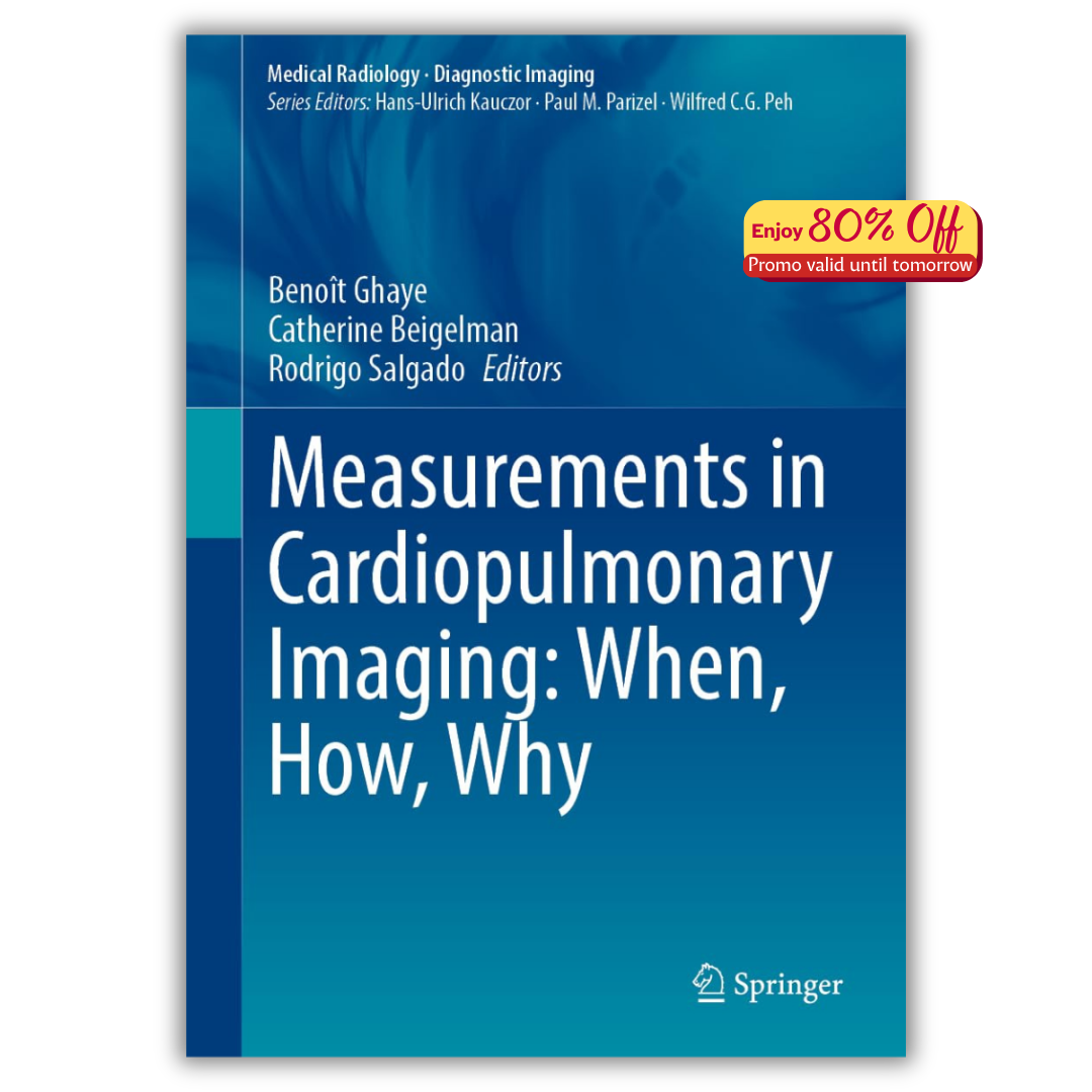 Measurements in Cardiopulmonary Imaging: When, How, Why (Medical Radiology), 2024th Edition (PDF)