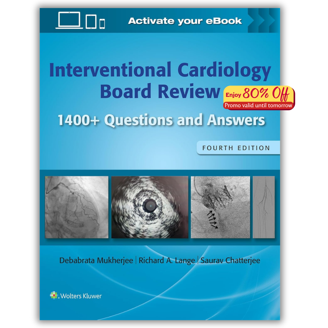 Interventional Cardiology Board Review: 1400+ Questions and Answers, 4th edition (PDF)
