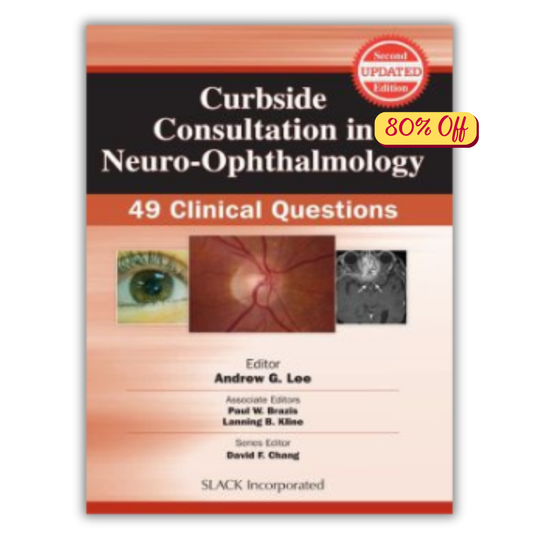 Curbside Consultation in Neuro-Ophthalmology: 49 Clinical Questions, Second Edition (PDF)