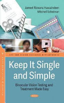 Keep It Single and Simple – Binocular Vision Testing Made Easy 1st Edition by Nova Science Publishers PDF