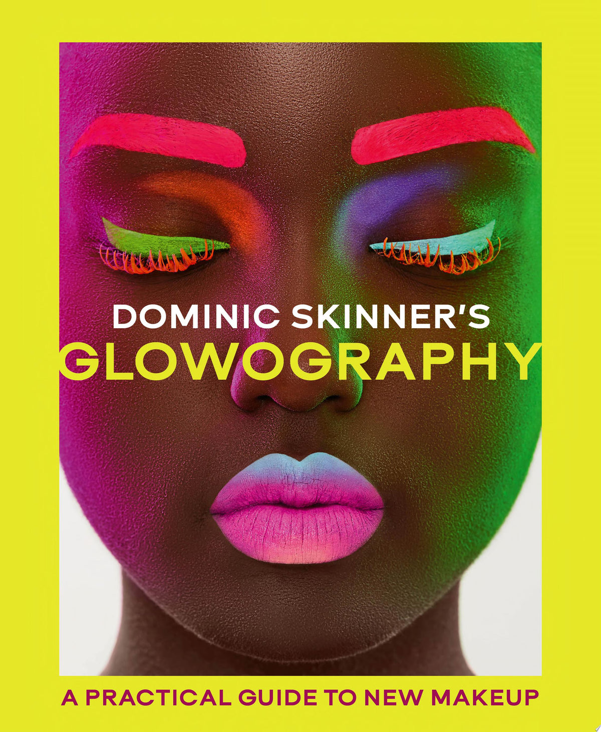 Dominic Skinner’s Glowography: A Practical Guide to New Makeup 1st Edition PDF