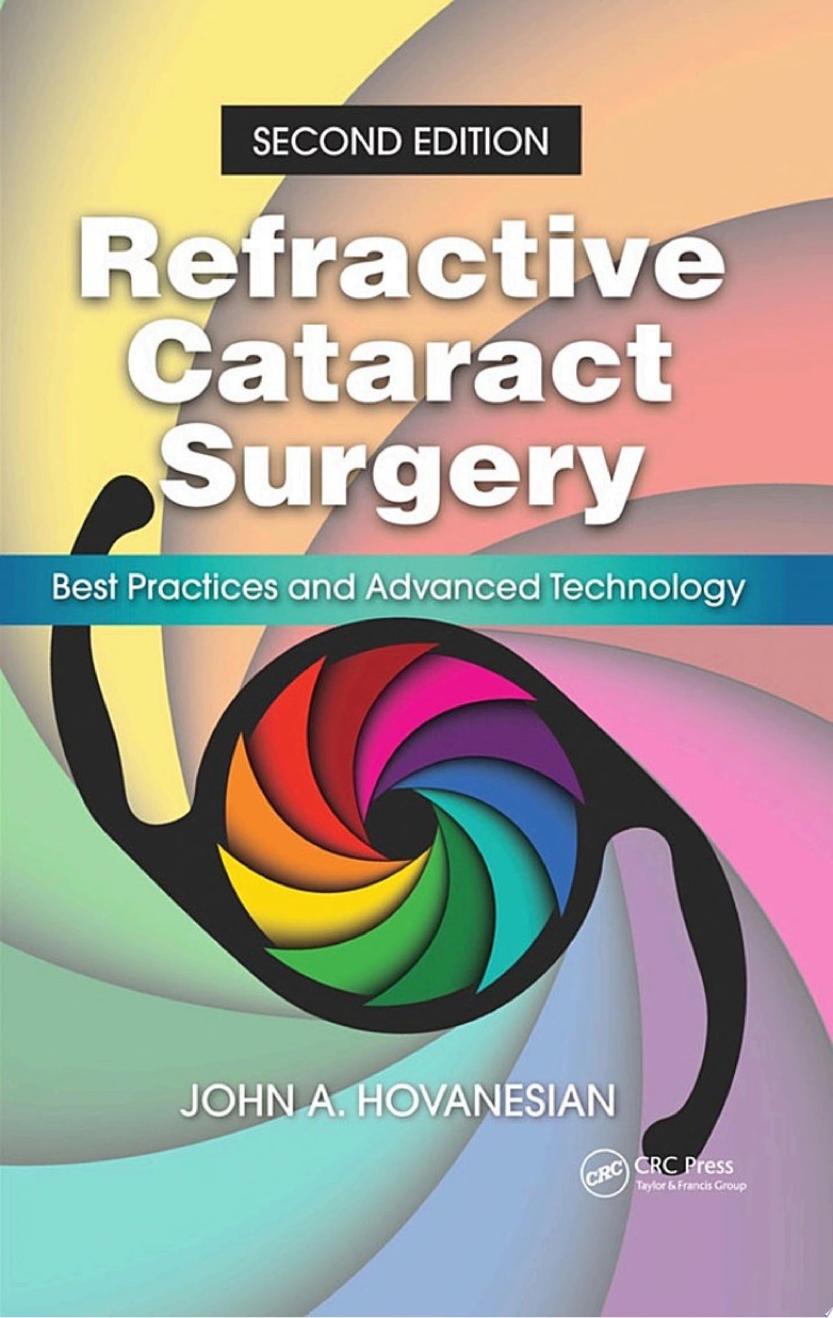 Refractive Cataract Surgery: Best Practices and Advanced Technology 2nd Edition