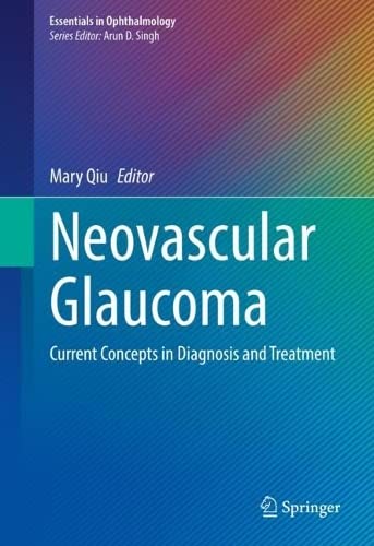 Neovascular Glaucoma Current Concepts in Diagnosis and Treatment 1st Edition PDF