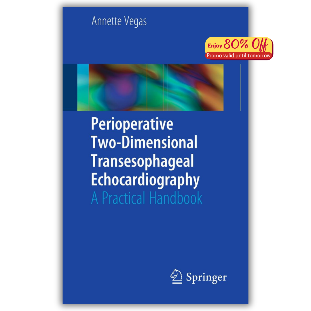 Perioperative Two-Dimensional Transesophageal Echocardiography : A Practical Handbook