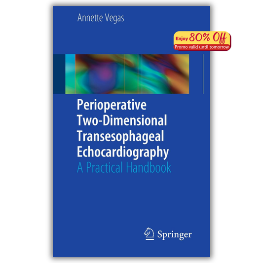 Perioperative Two-Dimensional Transesophageal Echocardiography : A Practical Handbook