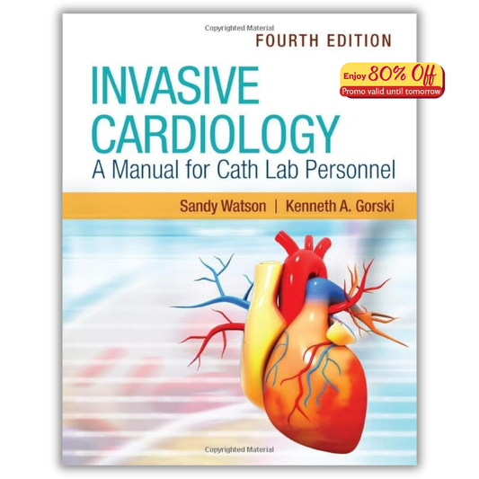 Invasive Cardiology: A Manual for Cath Lab Personnel, 4th Edition (PDF)