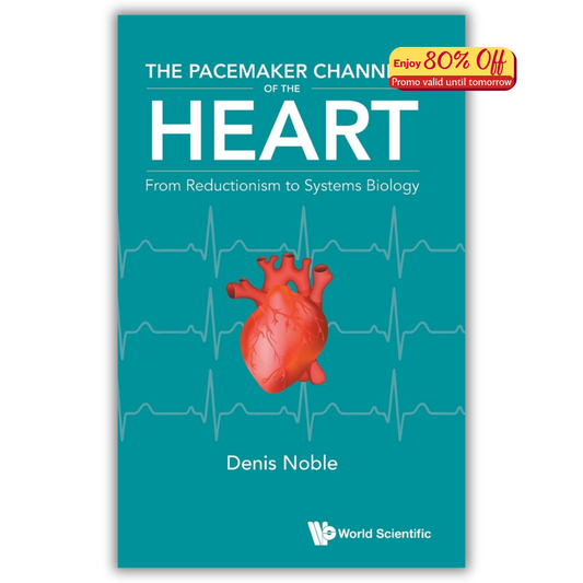 The Pacemaker Channels Of The Heart: From Reductionism To Systems Biology (PDF)