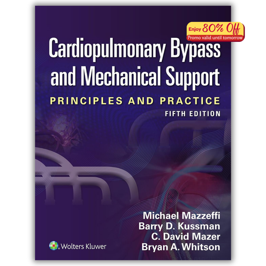 Cardiopulmonary Bypass and Mechanical Support, 5th Edition (PDF)