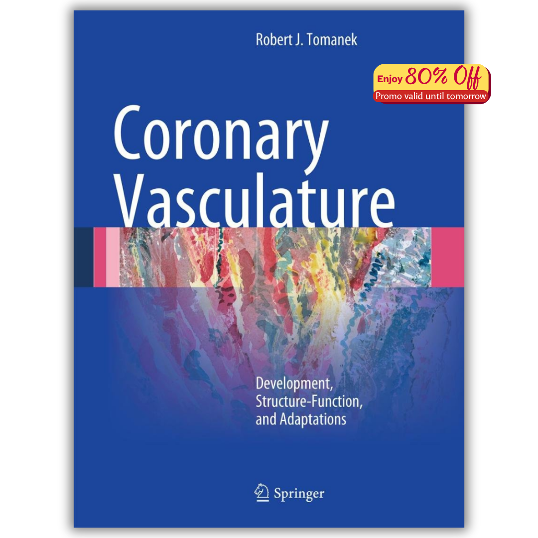 Coronary Vasculature: Development, Structure-Function, and Adaptations (Original PDF from Publisher)