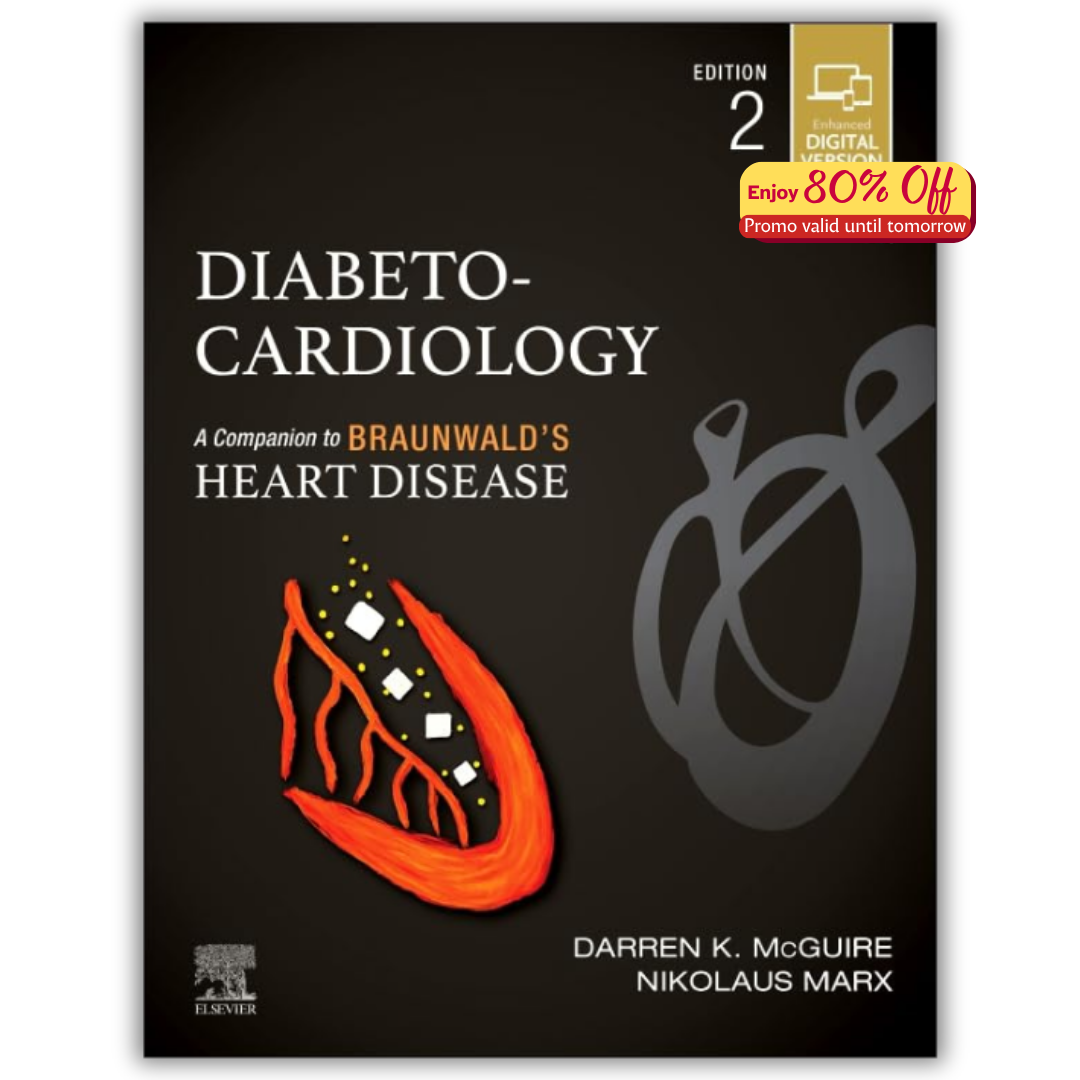 Diabeto-Cardiology: A Companion to Braunwald’s Heart Disease, 2nd edition (PDF)