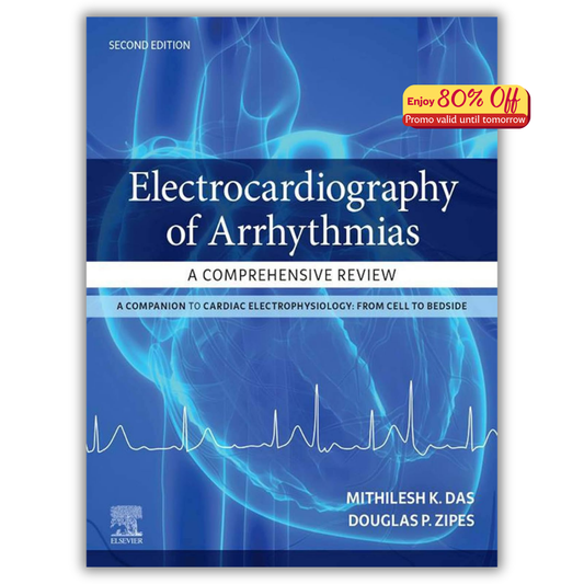 Electrocardiography of Arrhythmias: A Comprehensive Review: A Companion to Cardiac Electrophysiology, 2nd Edition (Original PDF from Publisher)