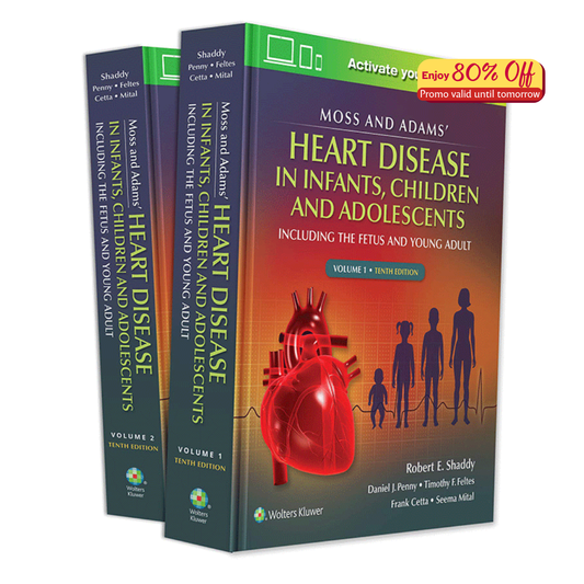 Moss & Adams’ Heart Disease in infants, Children, and Adolescents: Including the Fetus and Young Adult, 2 Volume set, 10th edition (PDF)