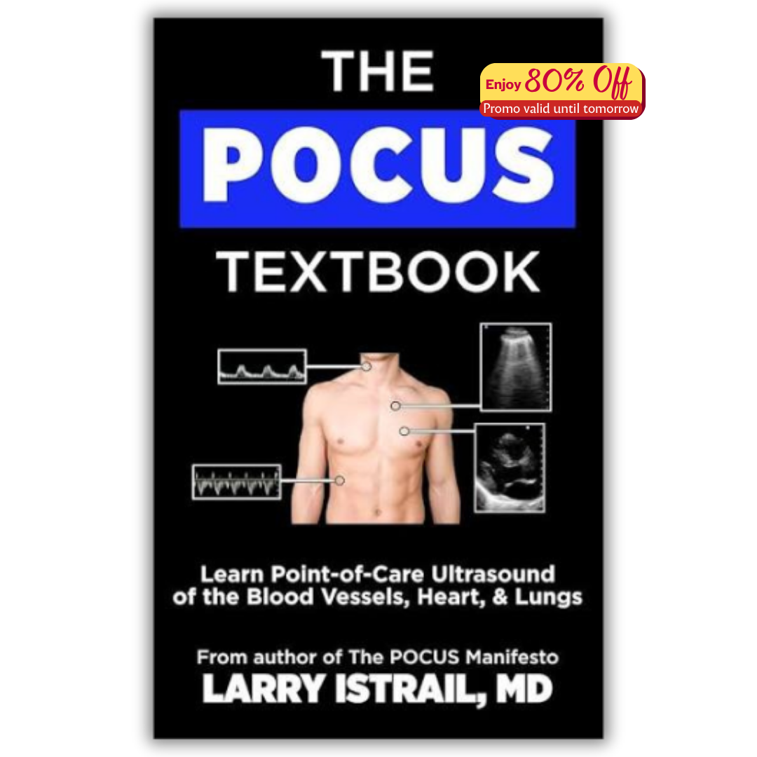 The POCUS Textbook: Learn Point-of-Care Ultrasound of the Blood Vessels, Heart, & Lungs (PDF)