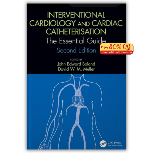 Interventional Cardiology and Cardiac Catheterisation: The Essential Guide, Second Edition (PDF)