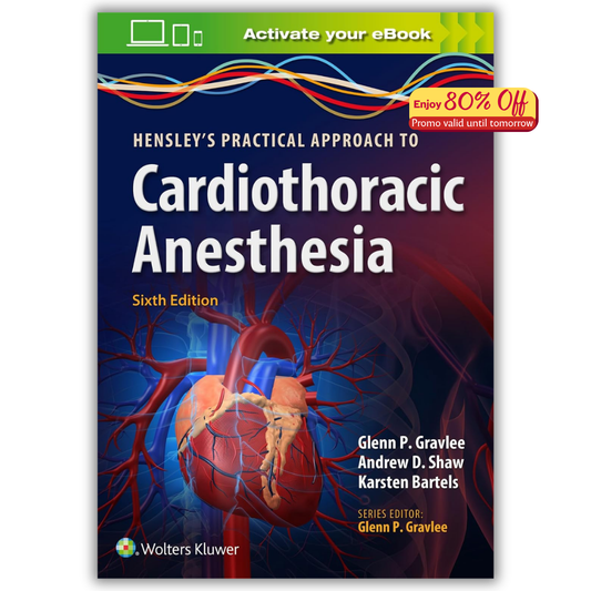 Hensley’s Practical Approach to Cardiothoracic Anesthesia, 6th Edition (PDF)