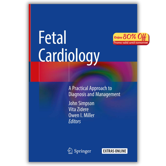 Fetal Cardiology: A Practical Approach to Diagnosis and Management 1ed (Original PDF from Publisher)