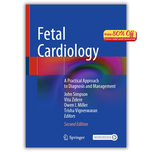 Fetal Cardiology: A Practical Approach to Diagnosis and Management, 2ed (Original PDF from Publisher)