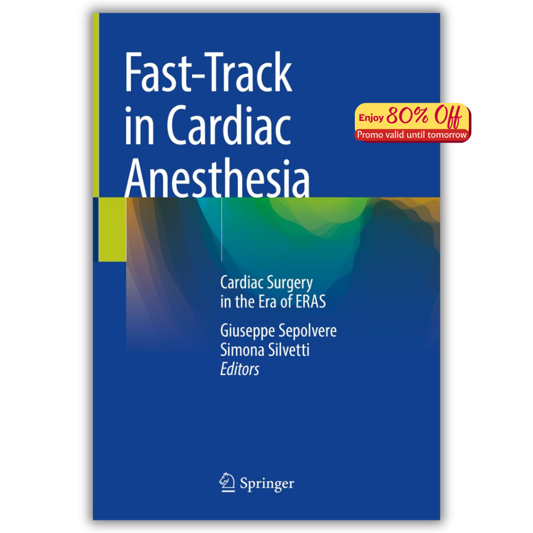 Fast-Track in Cardiac Anesthesia: Cardiac Surgery in the Era of ERAS (PDF)