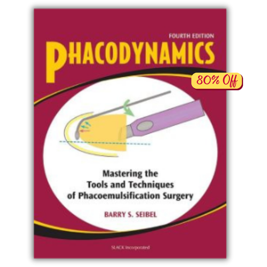 Phacodynamics: Mastering the Tools & Techiques of Phacoemulsification Surgery, 4th Edition (PDF)