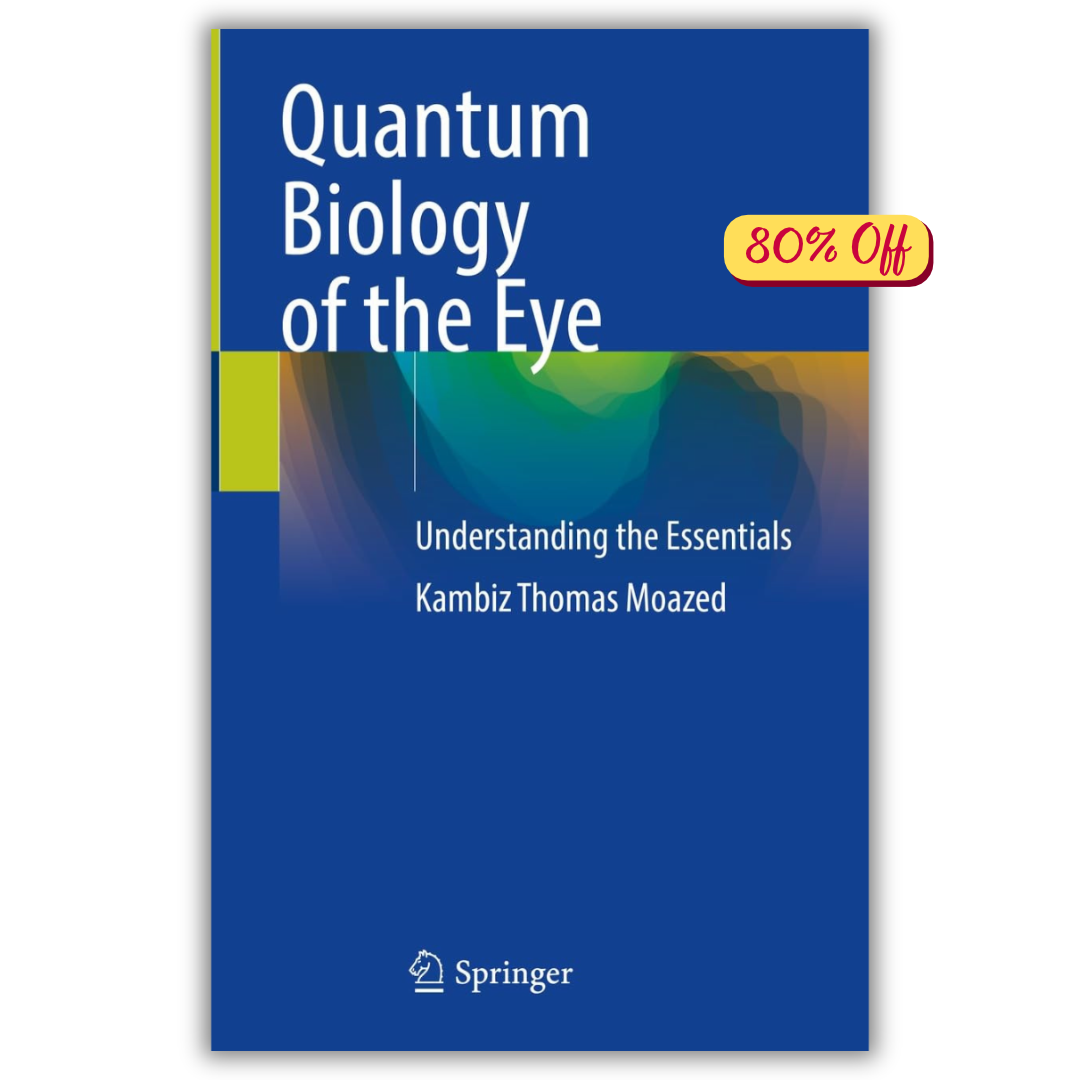 Quantum Biology of the Eye : Understanding the Essentials (Original PDF from Publisher)