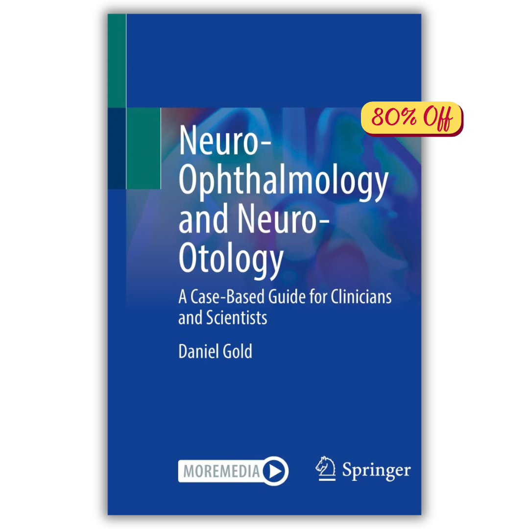 Neuro-Ophthalmology and Neuro-Otology: A Case-Based Guide for Clinicians and Scientists (PDF)