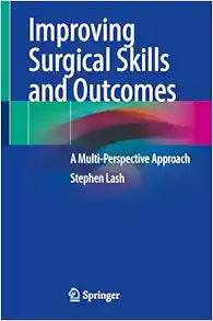 Improving Surgical Skills and Outcomes 1st Edition PDF