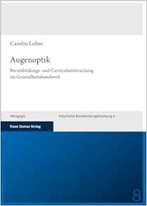 Augenoptik: Berufsbildungs- Und Curriculumforschung Im Gesundheitshandwerk 1st Edition PDF