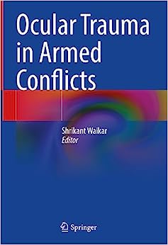 Ocular Trauma in Armed Conflicts 1st Edition by Springer PDF