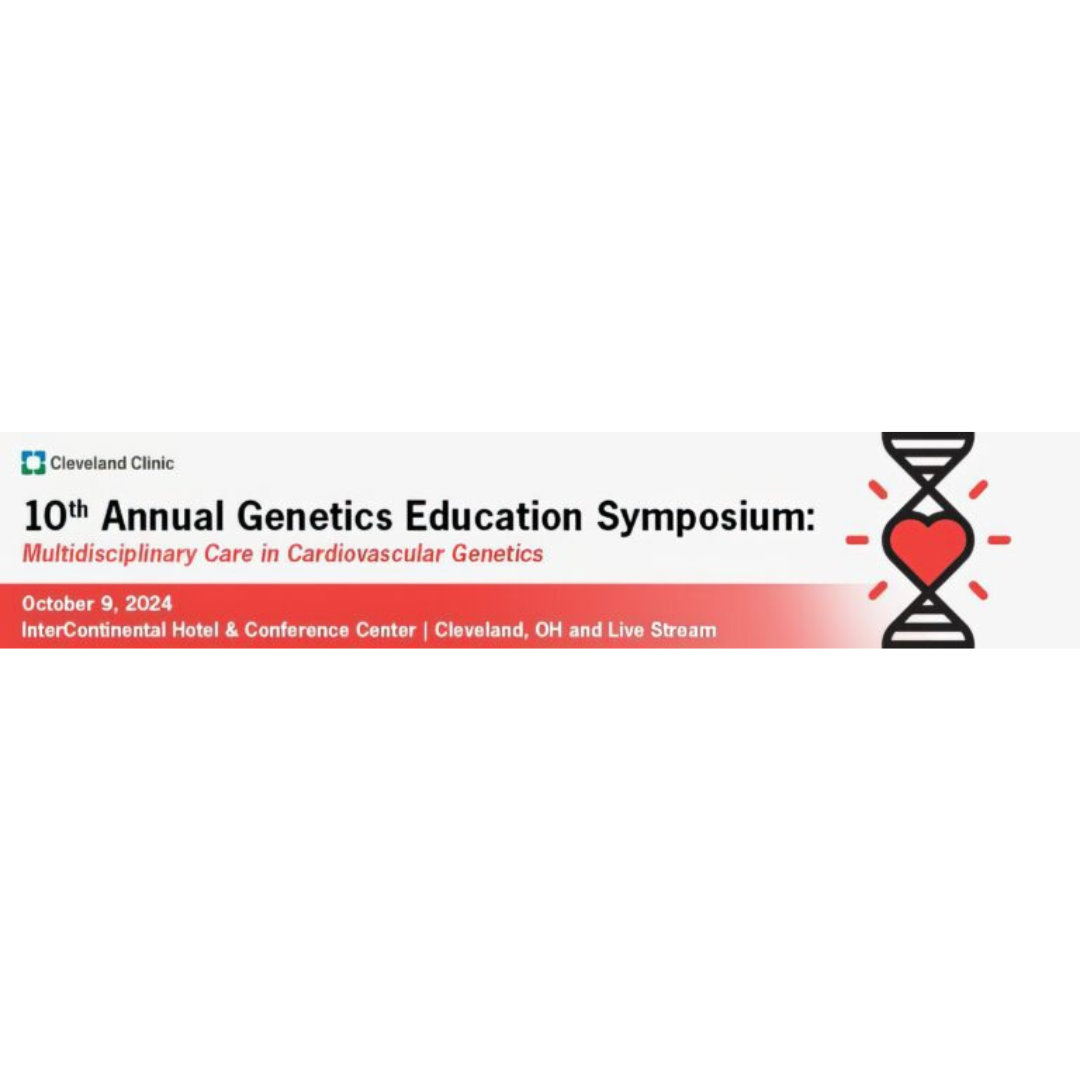 Cleveland Clinic 10th Annual Genetics Education Symposium 2024