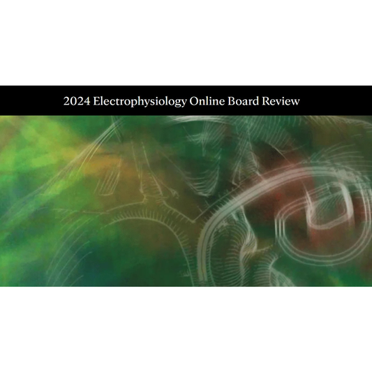 Mayo Clinic Electrophysiology Online Board Review 2024