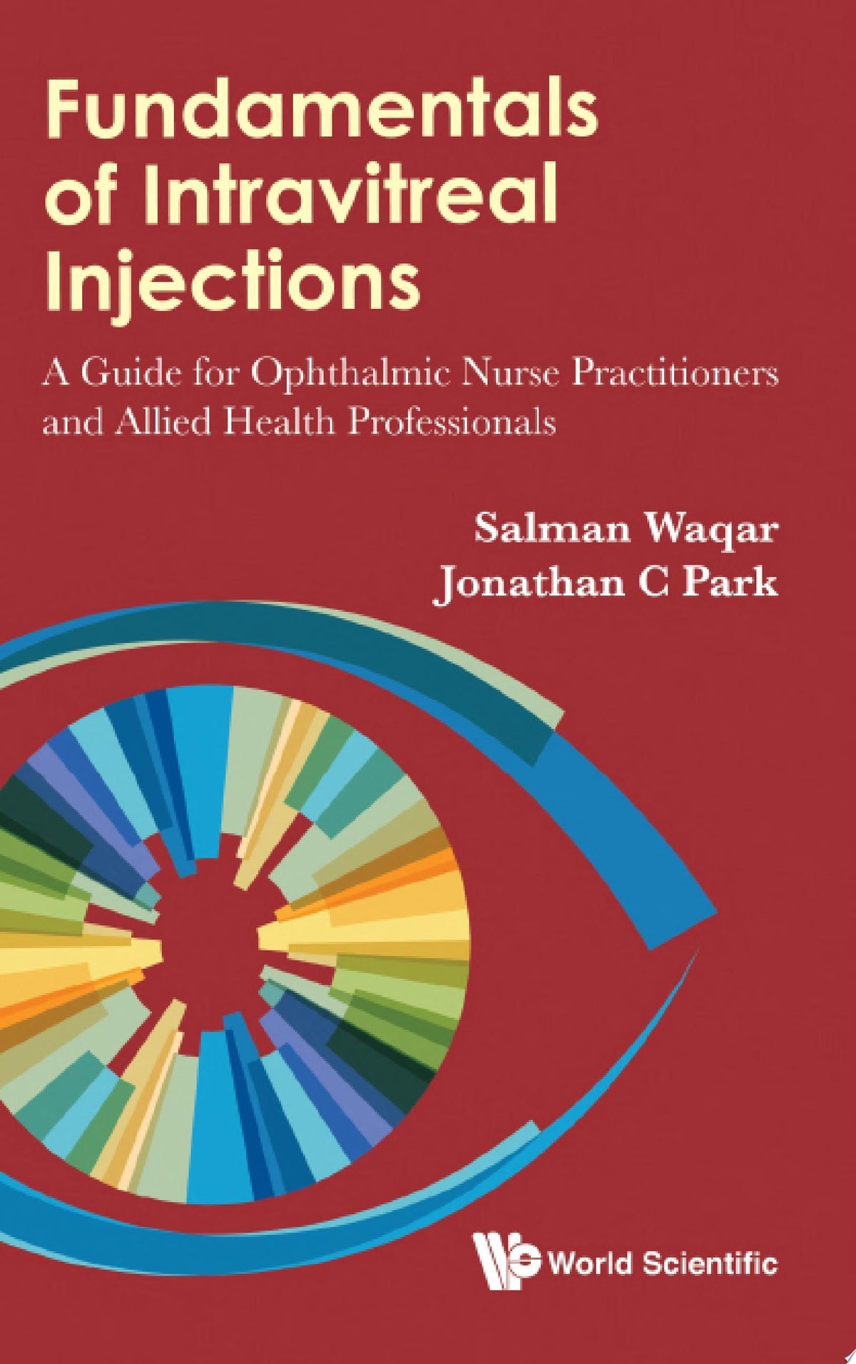 Fundamentals of Intravitreal Injections 1st Edition by World Scientific PDF