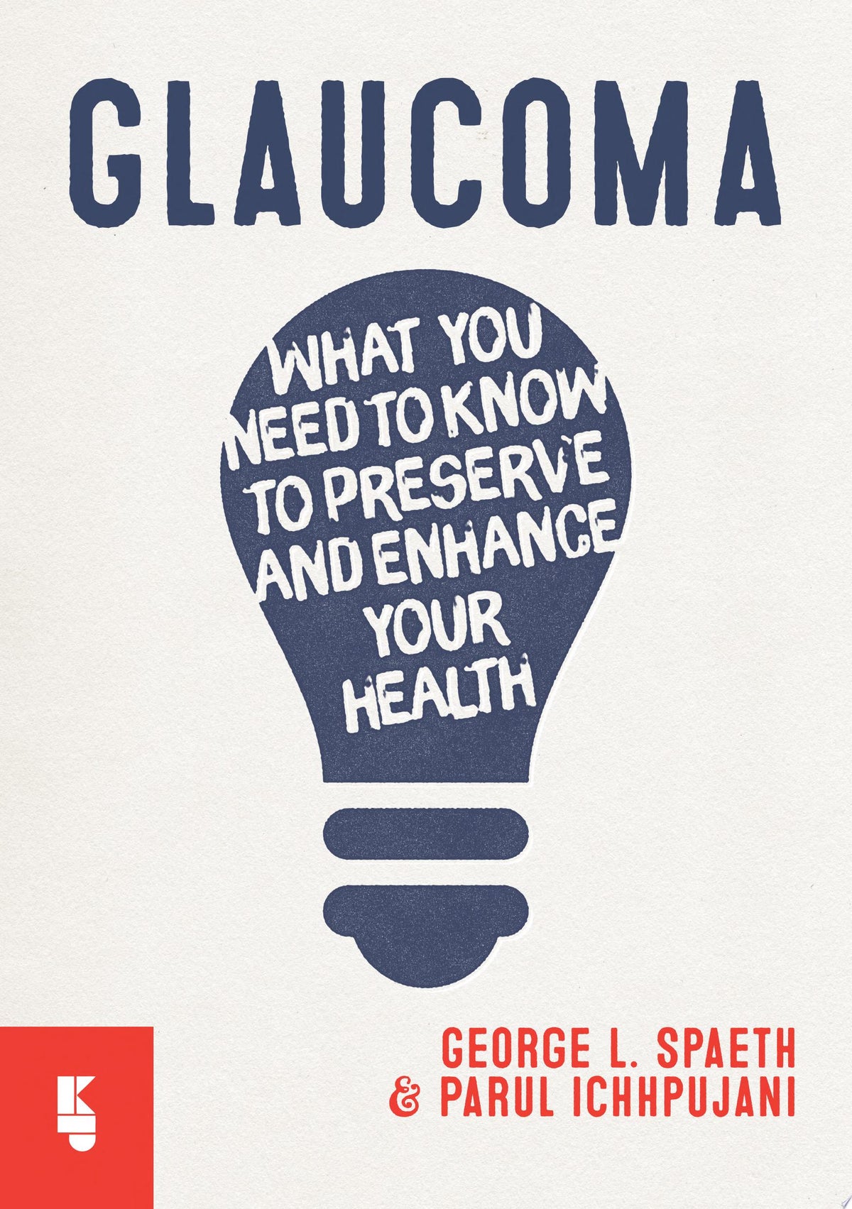 Glaucoma: What You Need to Know to Preserve and Enhance Your Health 1st Edition by Ichhpujani PDF