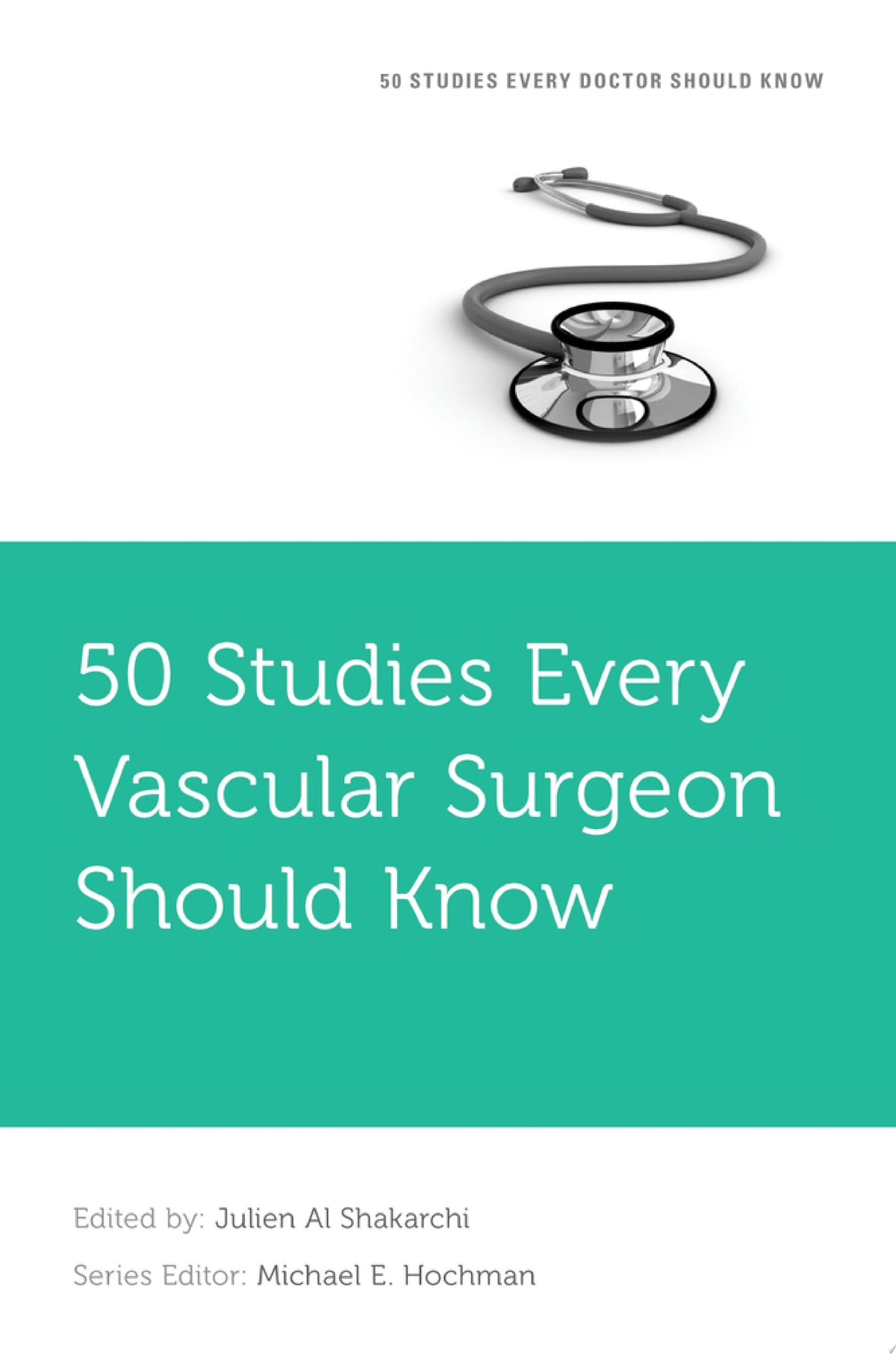50 Studies Every Vascular Surgeon Should Know 1st Edition by Oxford University Press PDF