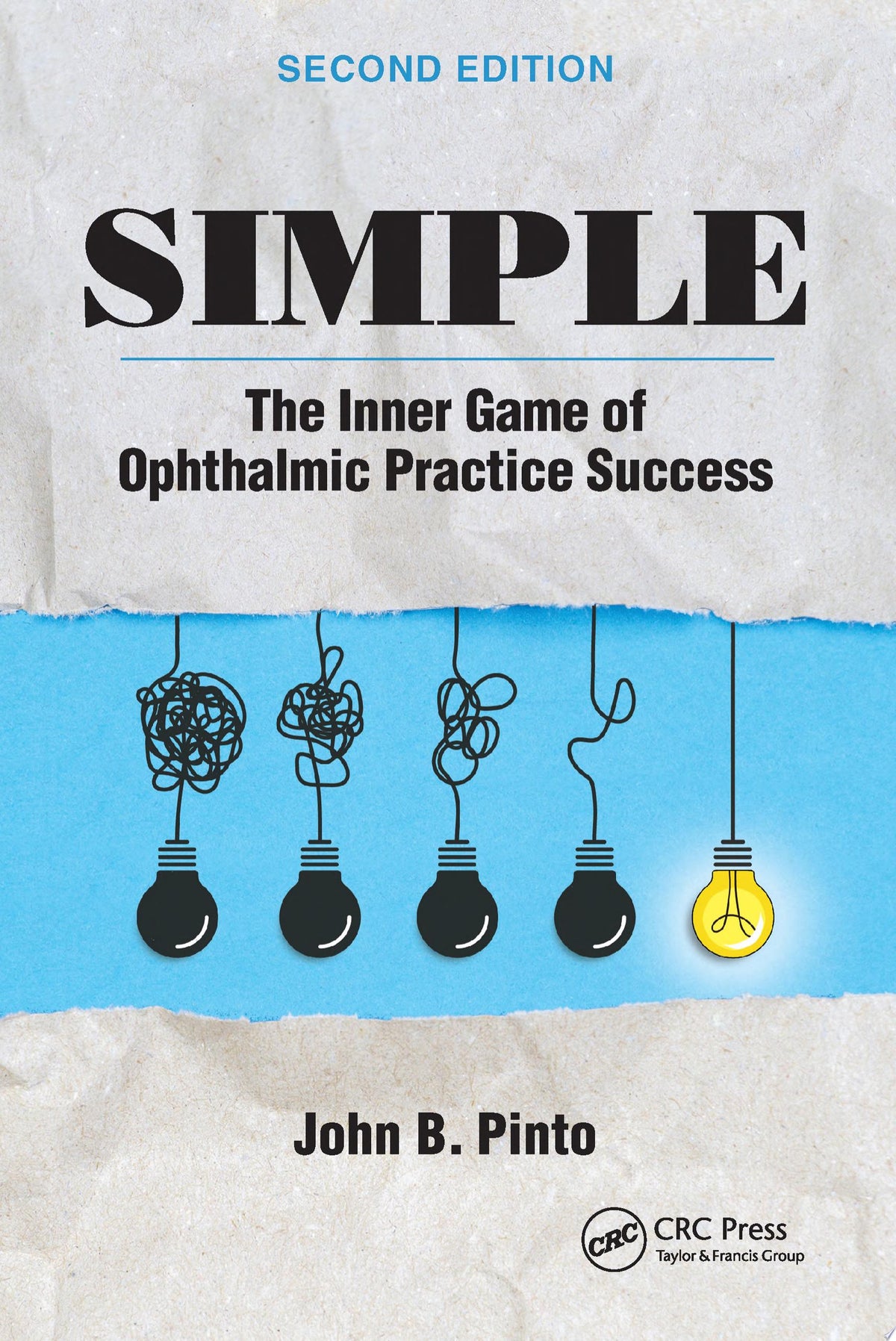 Simple: The Inner Game of Ophthalmic Practice Success 2nd Edition by Slack Incorporated PDF