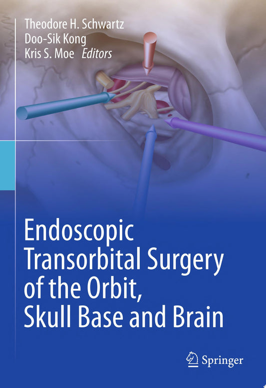Endoscopic Transorbital Surgery of the Orbit, Skull Base and Brain 1st Edition PDF