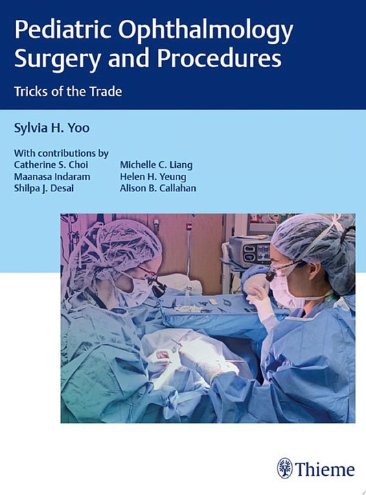 Pediatric Ophthalmology Surgery and Procedures: Tricks of the Trade 1st Edition by Thieme PDF