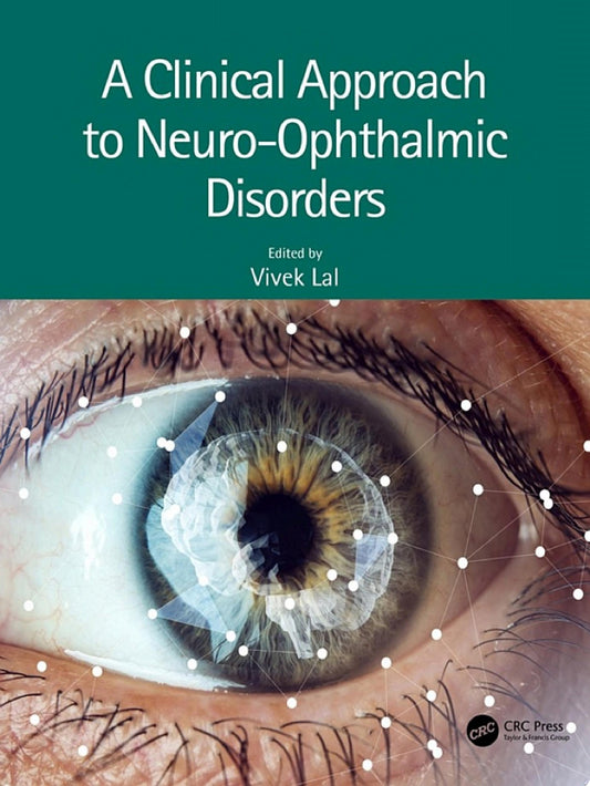 A Clinical Approach to Neuro-Ophthalmic Disorders 1st Edition by CRC Press PDF