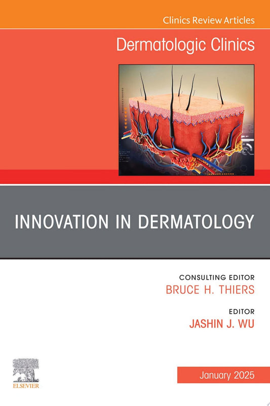 Innovation in Dermatology An Issue of Dermatologic Clinics PDF