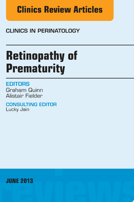 Retinopathy of Prematurity, An Issue of Clinics in Perinatology 1st Edition PDF